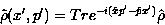 \begin{displaymath}
\tilde{\rho} (x^{\prime},p^{\prime}) = Tr e^{-i(\hat{x}p^{\prime}-\hat{p} x^{\prime})}
\hat{\rho}\end{displaymath}