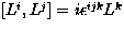 $[L^i,L^j]=i \epsilon^{ijk} L^k$