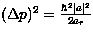 $(\Delta p)^2=\frac{\hbar^2 \vert a\vert^2}{2 a_r}$